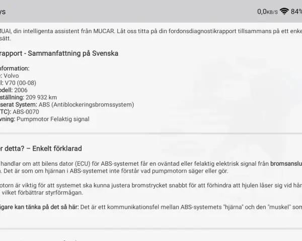Diagnostikrapport för Volvo V70 (2006) visar ett fel på ABS-pumpmotorn (ABS-0070), vilket kan påverka bromssystemets funktion.