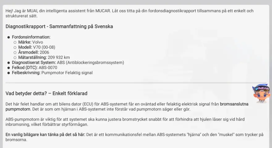 Diagnostikrapport för Volvo V70 (2006) visar ett fel på ABS-pumpmotorn (ABS-0070), vilket kan påverka bromssystemets funktion.